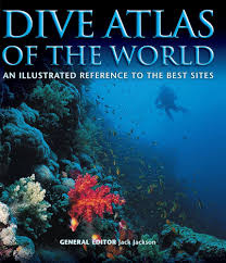 Atlas de Buceo del Mundo: Guía Ilustrada de los Mejores Sitios