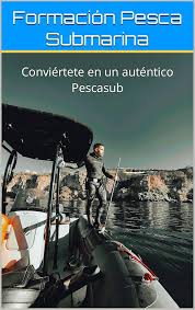 Formación en Pesca Submarina: ¡Conviértete en un Pescasub Experto!